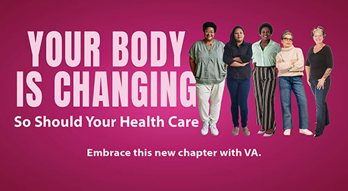 Your body is changing. So should your healthcare.